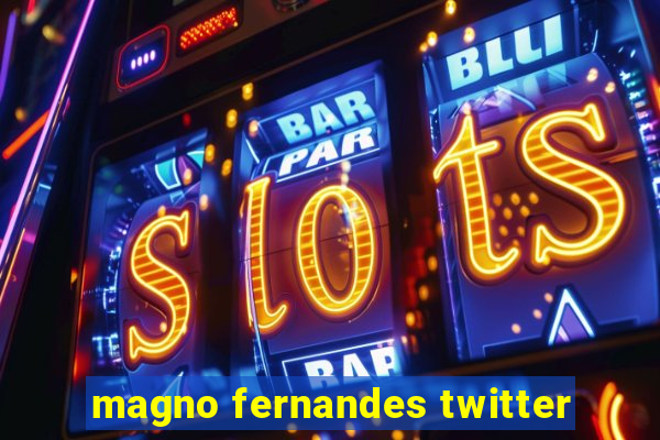 magno fernandes twitter